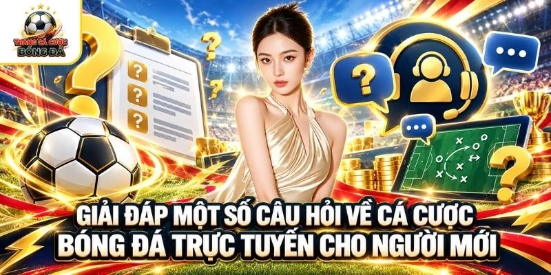 Hướng dẫn các bước tham gia chơi cá cược bóng đá online chi tiết cho người mới